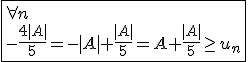 3$\fbox{\forall n\\-\frac{4|A|}{5}=-|A|+\frac{|A|}{5}=A+\frac{|A|}{5}\ge u_n}